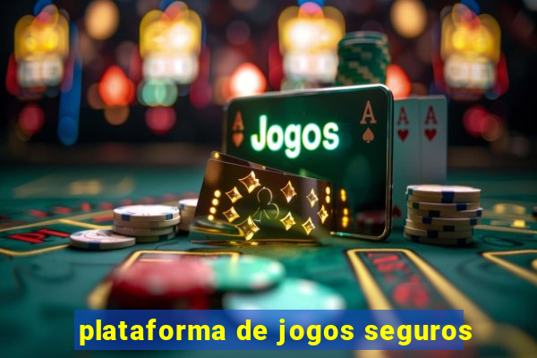 plataforma de jogos seguros